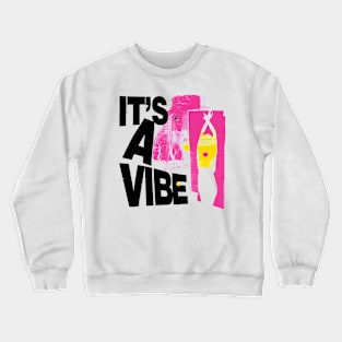 It's a Vibe 2 Crewneck Sweatshirt